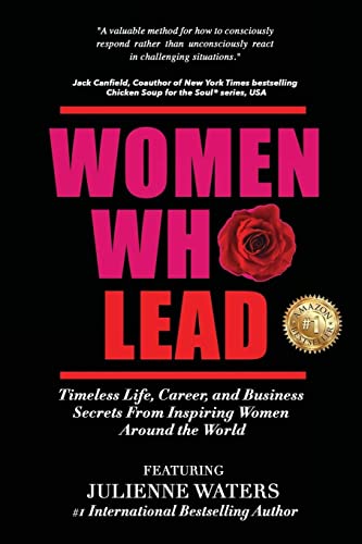 Women Who Lead: Timeless Life, Career, and Business Secrets from Inspiring Women Around the World