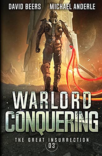 Warlord Conquering (The Great Insurrection, Band 3)
