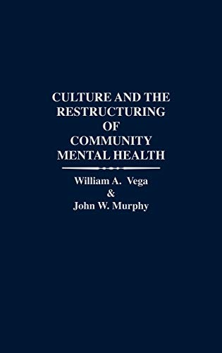 Culture and the Restructuring of Community Mental Health (Contributions in Psychology)