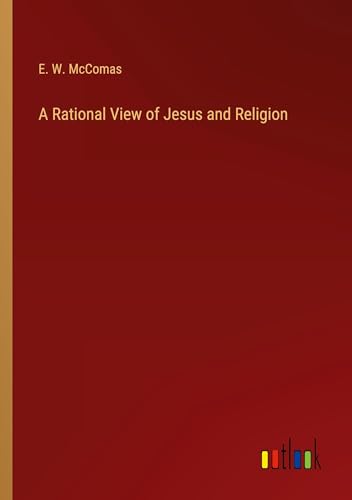 A Rational View of Jesus and Religion
