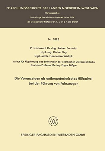 Die Voranzeigen als anthropotechnisches Hilfsmittel bei der Führung von Fahrzeugen (Forschungsberichte des Landes Nordrhein-Westfalen)
