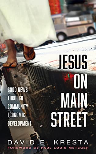 Jesus on Main Street: Good News through Community Economic Development