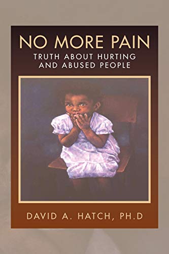 No More Pain: Truth About Hurting and Abused People