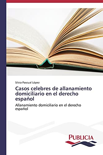 Casos célebres de Allanamiento Domiciliario en el Derecho Español