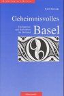 Geheimnisvolles Basel - Sakrale Stätten im Dreiland