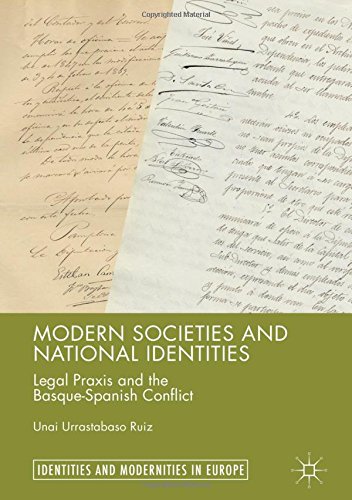Modern Societies and National Identities: Legal Praxis and the Basque-Spanish Conflict (Identities and Modernities in Europe)