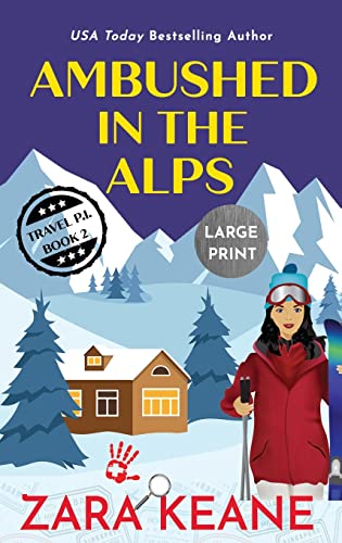 Ambushed in the Alps: Large Print Edition (Travel P.I., Band 2)