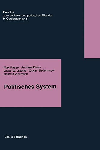 Politisches System (Berichte der Kommission für die Erforschung des Sozialen und Politischen Wandels in den Neuen Bundesländern e.V.: (KSPW), 3, Band 3)