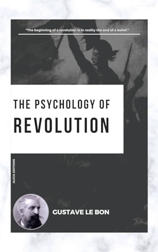 The Psychology of Revolution