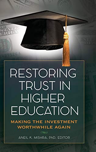 Restoring Trust in Higher Education: Making the Investment Worthwhile Again