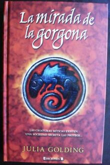 La mirada de Gorgona: EL SECRETO DE LAS SIRENAS 2 (EL CUARTETO DE LOS COMPAÑEROS) (ESCRITURA DESATADA, Band 0)