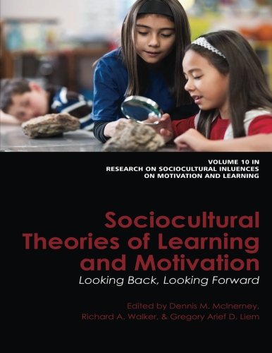 Sociocultural Theories of Learning and Motivation: Looking Back, Looking Forward (Research on Sociocultural Influences on Motivation and Learn)