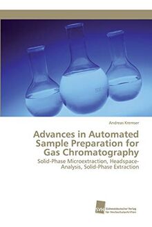 Advances in Automated Sample Preparation for Gas Chromatography: Solid-Phase Microextraction, Headspace-Analysis, Solid-Phase Extraction