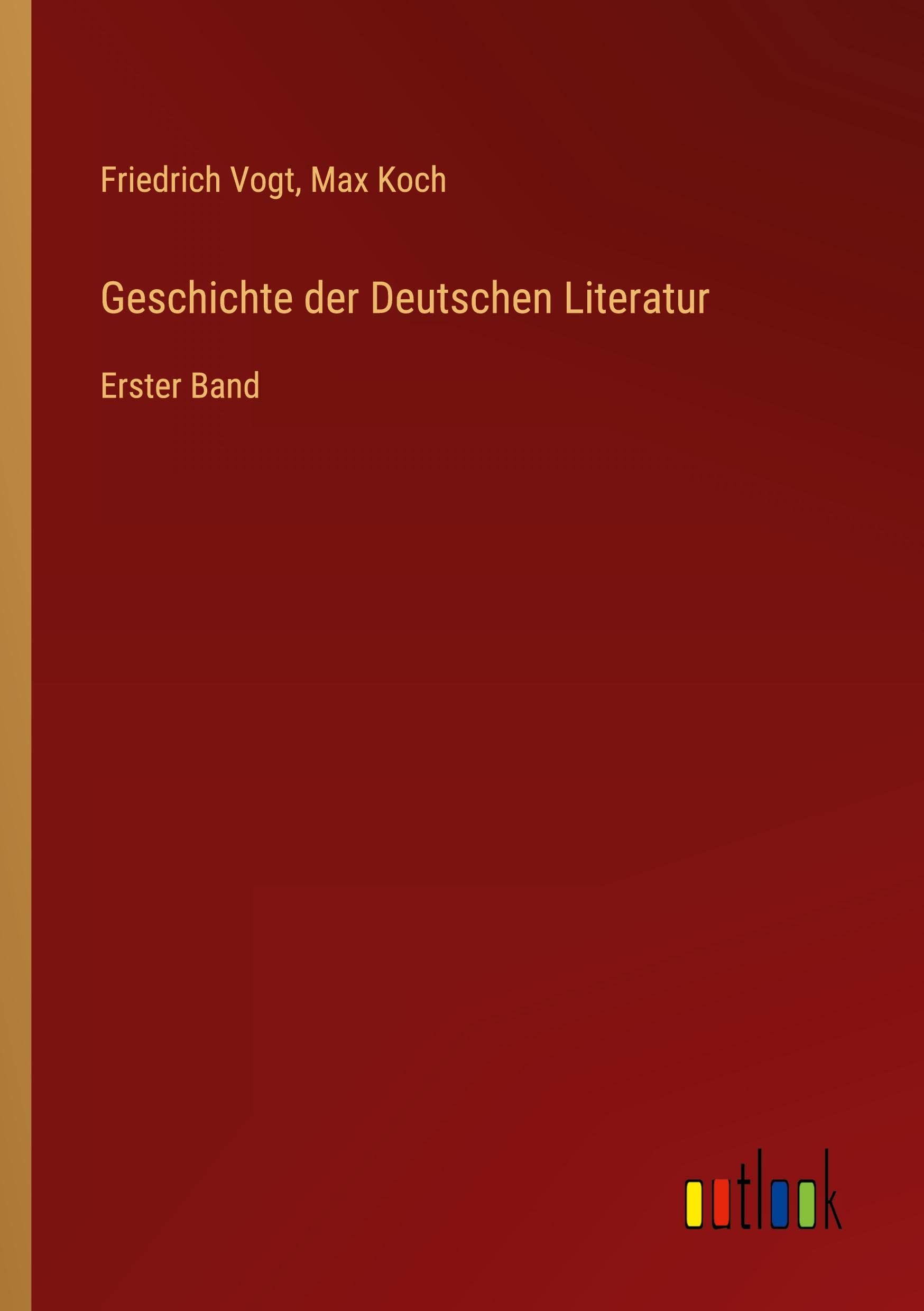 Geschichte der Deutschen Literatur: Erster Band
