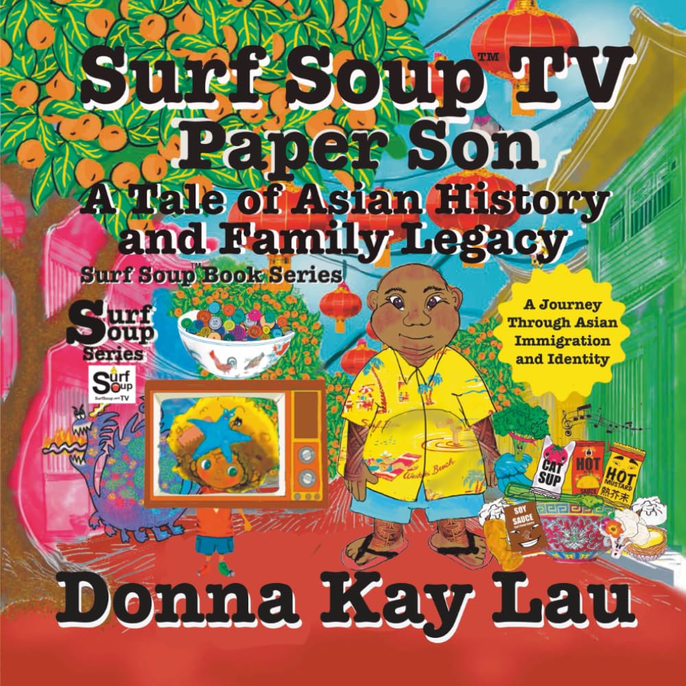 Surf Soup TV Paper Son A Tale of Asian History and Family Legacy: A Journey Through Asian Immigration and Identity (Surf Soup:: Asian Adventures)