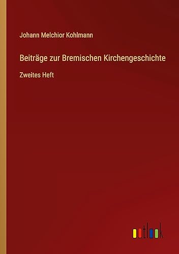 Beiträge zur Bremischen Kirchengeschichte: Zweites Heft