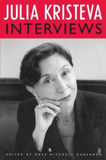 Julia Kristeva Interviews (European Perspectives)