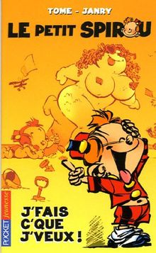 Le petit Spirou. Vol. 1. J'fais c'que j'veux