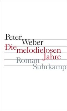 Die melodielosen Jahre: Roman