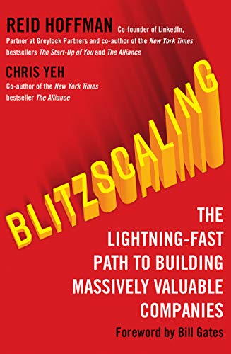 Blitzscaling: The Lightning-Fast Path to Building Multi-Billion-Dollar Scaleups