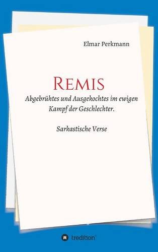 REMIS: Abgebrühtes und Ausgekochtes im ewigen Kampf der Geschlechter