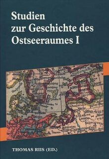 Studien Zur Geschichte Des Ostseeraumes I (Odense University Studies in History and Social Sciences, Band 186)