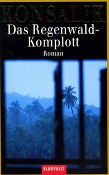 Das Regenwald- Komplott. Roman.