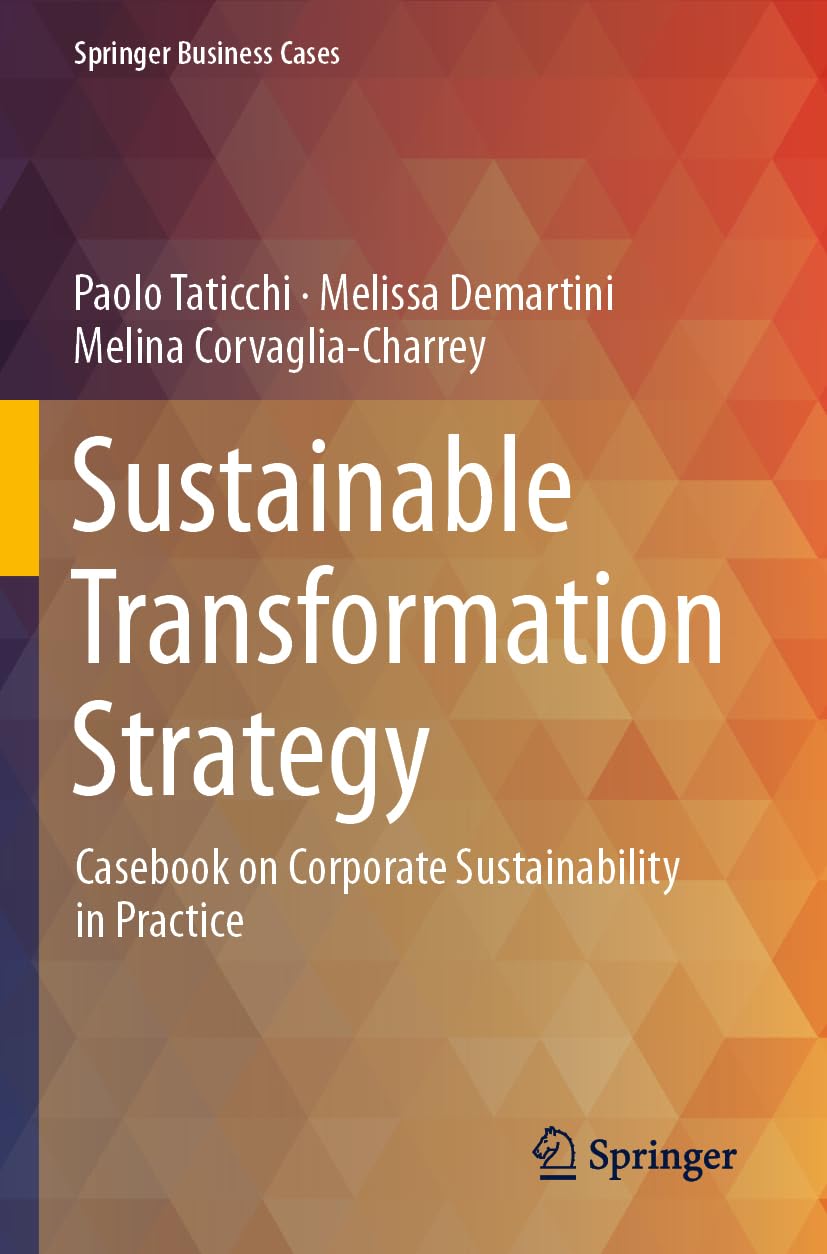 Sustainable Transformation Strategy: Casebook on Corporate Sustainability in Practice (Springer Business Cases)