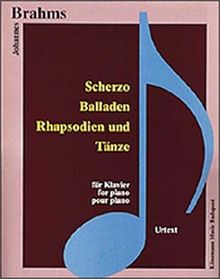 Scherzo, Balladen, Rhapsodien und Tänze: Scherzo, Ballades & Tanze (Music Scores) für Klavier