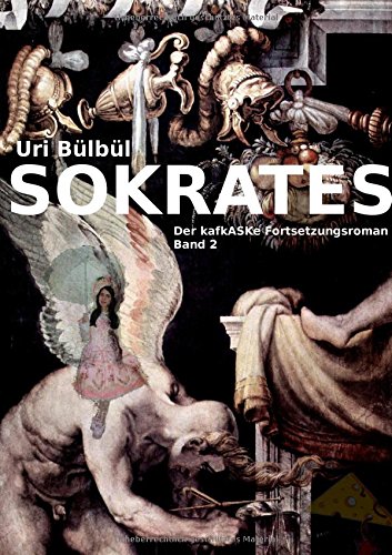 Sokrates (Sokrates - der kafkASKe Fortsetzungsroman)
