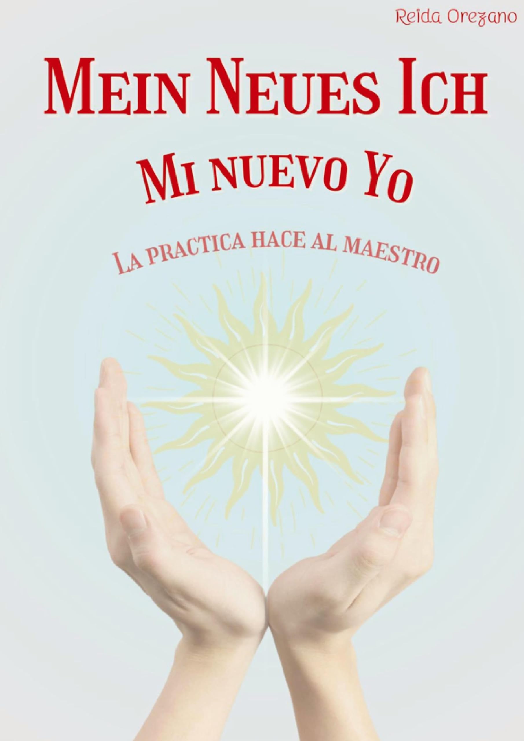 Mein Neues Ich Mi Nuevo Yo: La Practica hace al Maestro