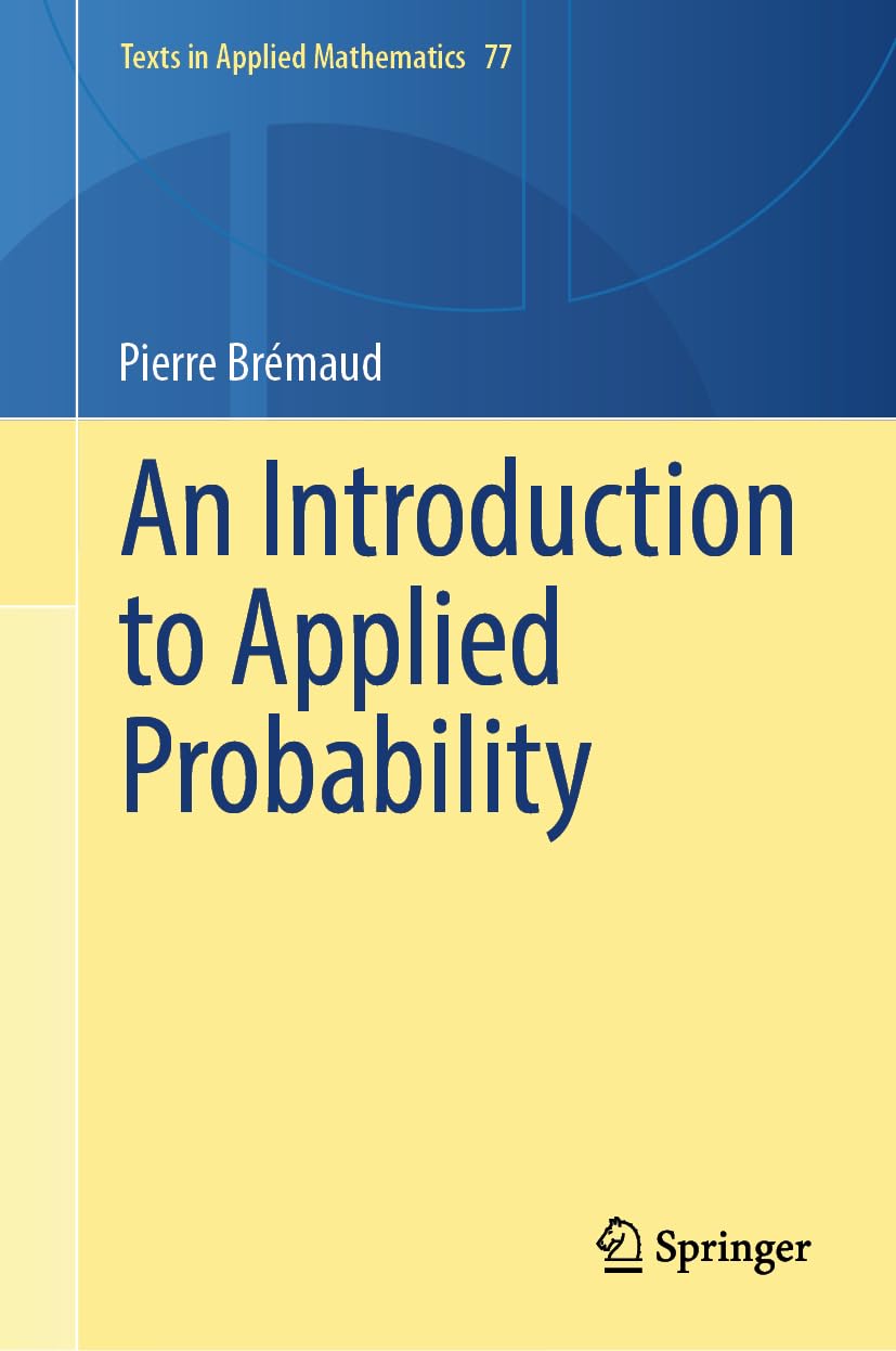 An Introduction to Applied Probability (Texts in Applied Mathematics, 77, Band 77)