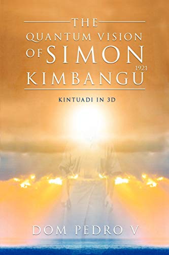 The Quantum Vision of Simon Kimbangu: Kintuadi in 3D