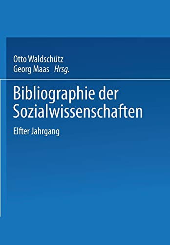 Bibliographie der Sozialwissenschaften: Mit Besonderer Berücksichtigung der Wirtschaftswissenschaften Elfter Jahrgang Umfassend die Literatur des Jahres 1915