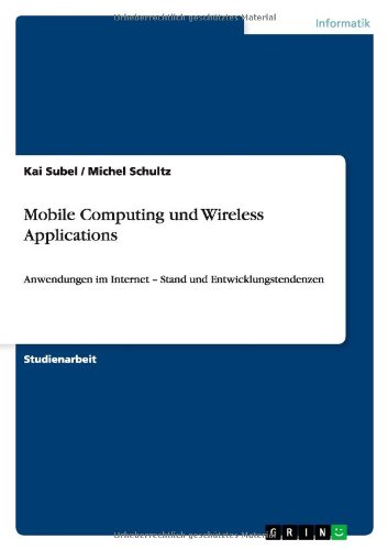 Mobile Computing und Wireless Applications: Anwendungen im Internet - Stand und Entwicklungstendenzen