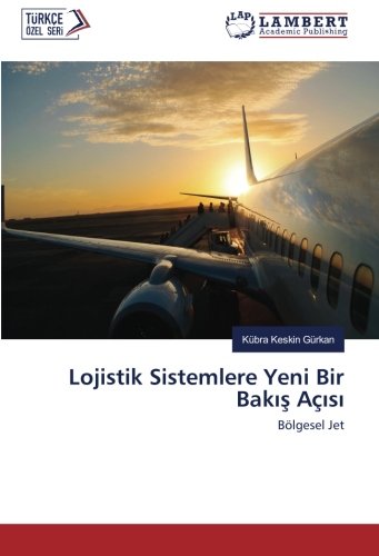 Lojistik Sistemlere Yeni Bir Bakış Açısı: Bölgesel Jet