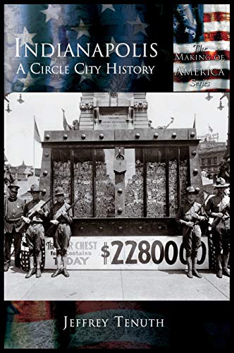 Indianapolis: A Circle City History