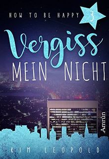 How to be happy 3: Vergissmeinnicht