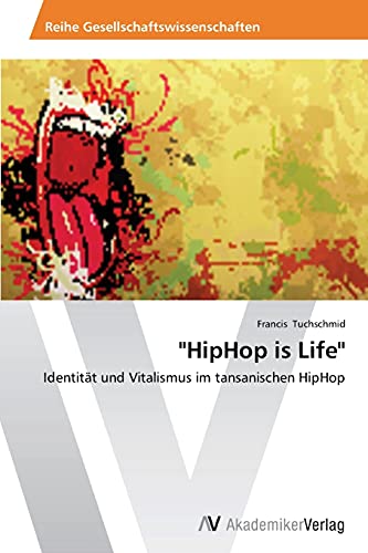 HipHop is Life: Identität und Vitalismus im tansanischen HipHop