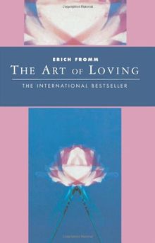 The Art Of Loving: Classics of Personal Development