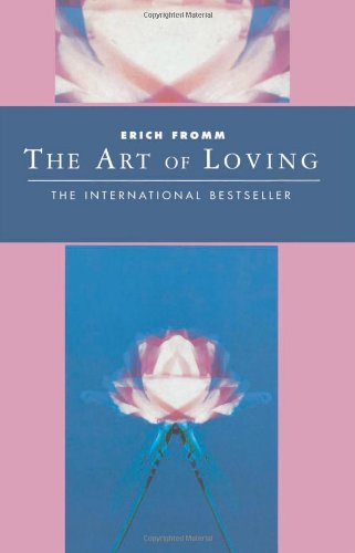 The Art Of Loving: Classics of Personal Development