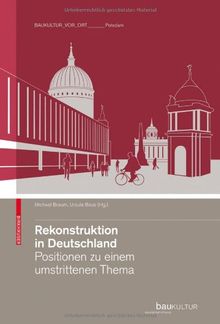 Rekonstruktion in Deutschland: Positionen zu einem umstrittenen Thema