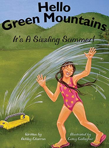 Hello Green Mountains: It's a Sizzling Summer!
