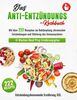 Entzündungshemmende Ernährung XXL: Das große Kochbuch mit den 222 besten Rezepten zur Bekämpfung chronischer Entzündungen und Stärkung des Immunsystems | BONUS 6 Wochen Meal Prep Ernährungsplan