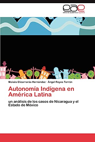 Autonomía Indígena en América Latina: un análisis de los casos de Nicaragua y el Estado de México