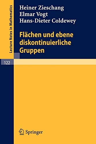 Flächen und ebene diskontinuierliche Gruppen (Lecture Notes in Mathematics, 122, Band 122)
