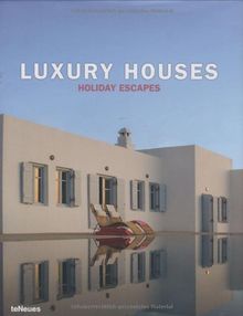 Luxury houses : holiday escapes