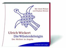 Die Wüstenkönigin. Der Richter in Angola. 4 Audio-CDs