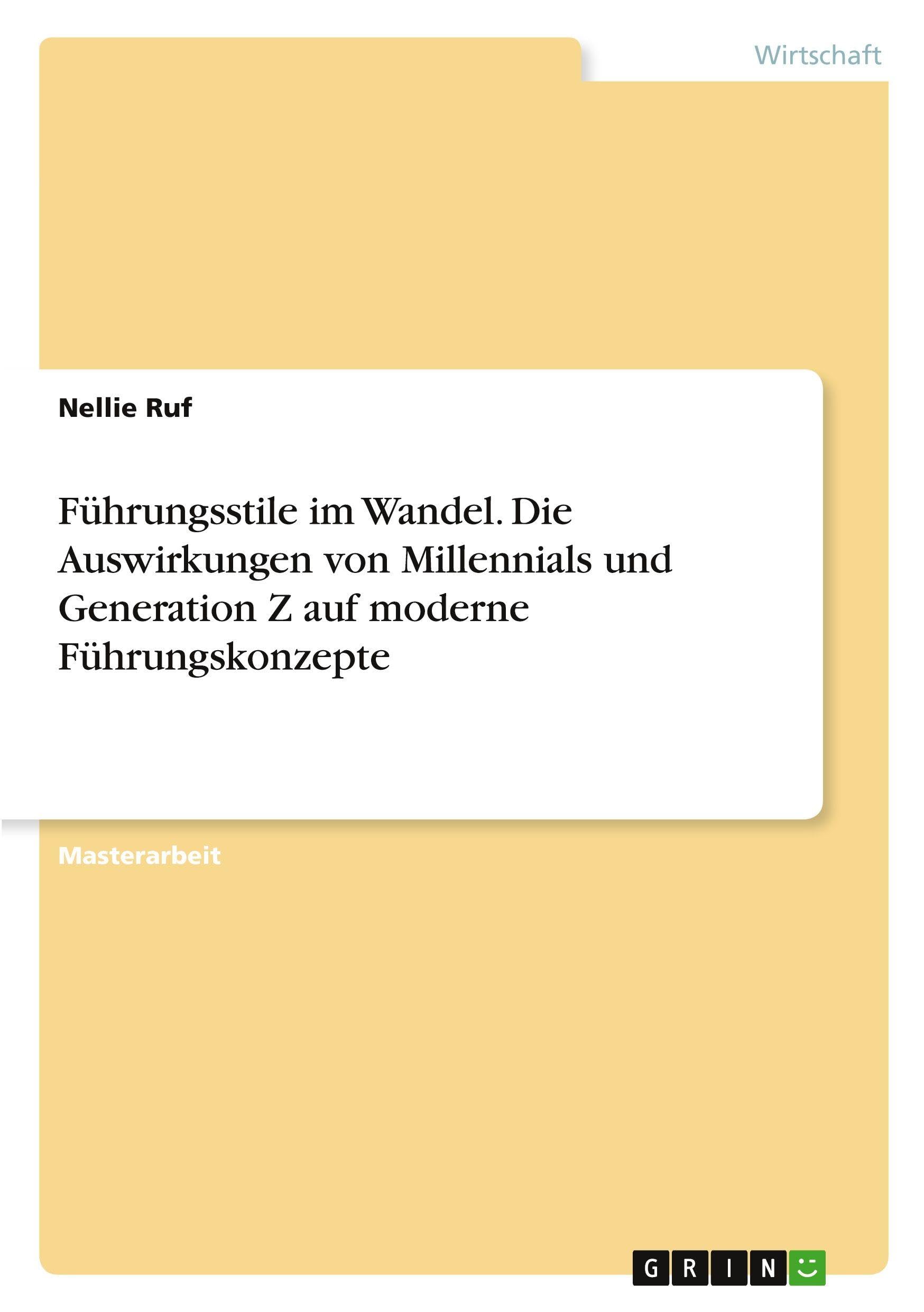 Führungsstile im Wandel. Die Auswirkungen von Millennials und Generation Z auf moderne Führungskonzepte