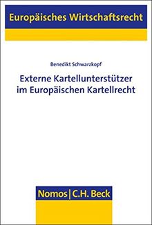 Externe Kartellunterstützer im Europäischen Kartellrecht (Europaisches Wirtschaftsrecht, Band 61) von Schwarzkopf, Benedikt | Buch | Zustand sehr gut